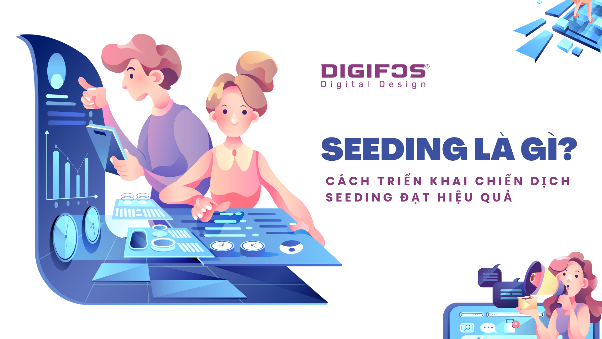 digifos Seeding là gì? Cách triển khai chiến dịch Seeding đạt hiệu quả