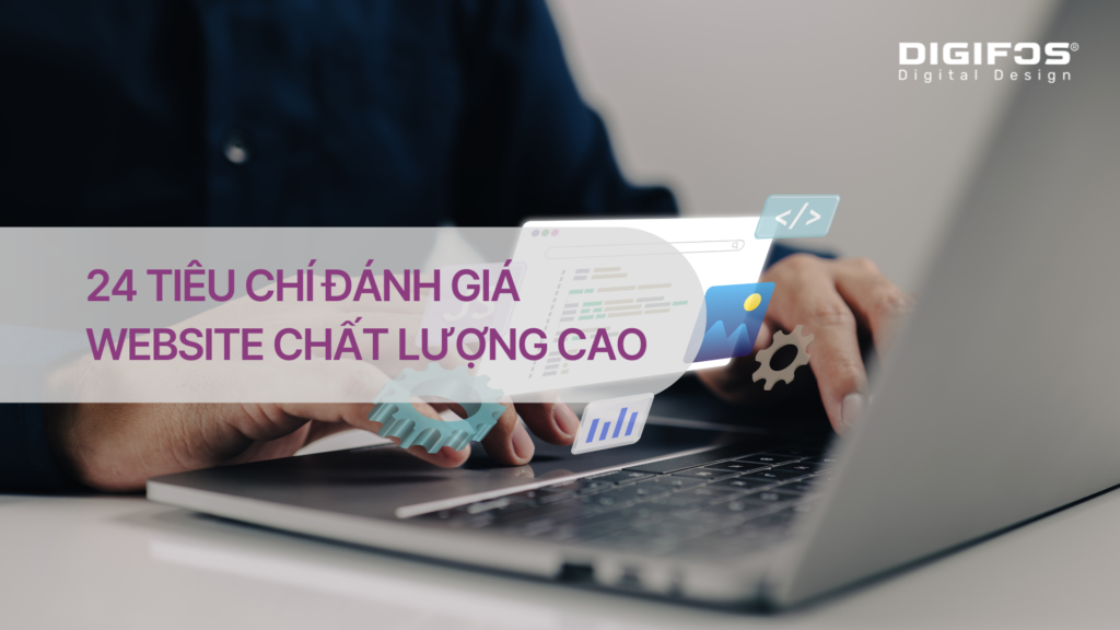 Digifos 24 tiêu chí đánh giá website chất lượng cao