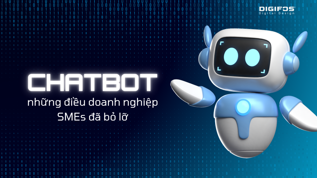 Digifos Chatbot và những điều doanh nghiệp SMEs đã bỏ lỡ