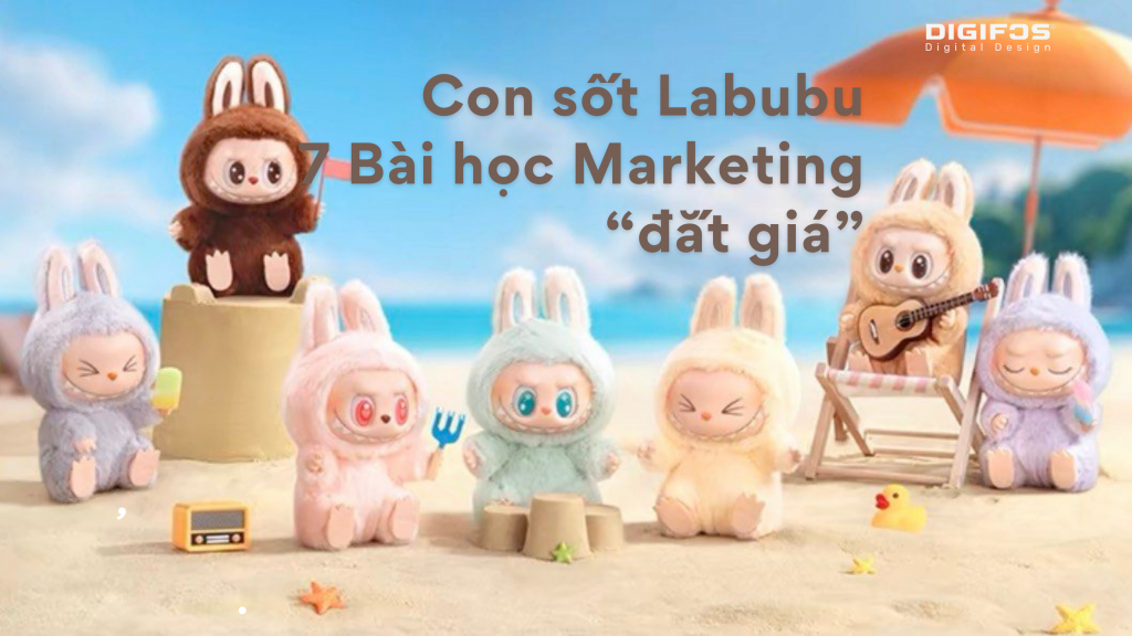 Digifos Cơn sốt toàn cầu Labubu: 7 Bài học Marketing "đắt giá"