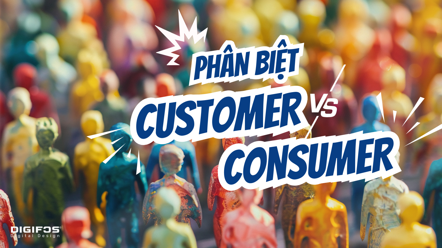 Digifos Cách phân biệt Customer và Consumer 1